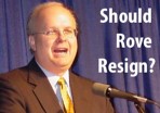 Rove-should he resign?